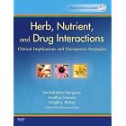 Herb, Nutrient, and Drug Interactions: Clinical Implications and Therapeutic Strategies by Mitchell Bebel Stargrove, Jonathan Treasure, and Dwight L. McKee