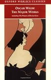 Oscar Wilde - The Major Works: including The Picture of Dorian Gray (Oxford World's Classics)