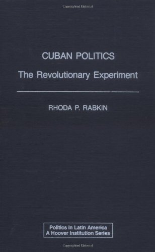 Cuban Politics: The Revolutionary Experiment (Washington Papers)