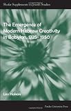 The Emergence Of Modern Hebrew Creativity In Babylon, 1735- 1950 (Shofar Supplements in Jewish Studies) The Emergence Of Modern Hebrew Creativity In Babylon, 1735- 1950 (Shofar Supplements in Jewish Studies)