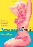 Bombshells: Glamour Girls of a Lifetime