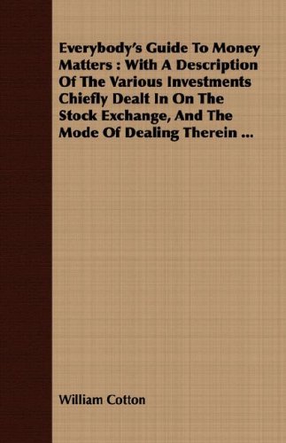 Everybody's Guide To Money Matters: With A Description 