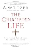 ISBN 9780764216152 product image for The Crucified Life: How To Live Out A Deeper Christian Experience | upcitemdb.com