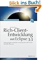 Rich-Client-Entwicklung mit Eclipse 3.3. Anwendungen entwickeln mit Eclipse RCP, SWT, Forms, GEF, BIRT, JPA u.a.m.