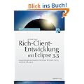 Rich-Client-Entwicklung mit Eclipse 3.3. Anwendungen entwickeln mit Eclipse RCP, SWT, Forms, GEF, BIRT, JPA u.a.m.
