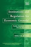 Institutions and regulation for economic growth? : public interests versus public (sic) incentives