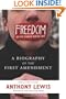 Freedom for the Thought That We Hate: A Biography of the First Amendment