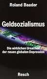 Geldsozialismus: Die wirklichen Ursachen der neuen globalen Depression