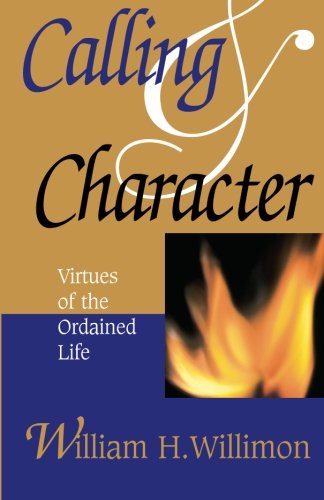 Calling & Character: Virtues of the Ordained Life