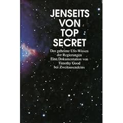 Jenseits von Top Secret. Das geheime Ufo-Wissen der Regierungen. Eine Dokumentation.
