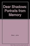 Dear shadows : portraits from memory