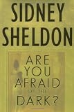 Are You Afraid of the Dark?: A Novel (Sheldon, Sidney)