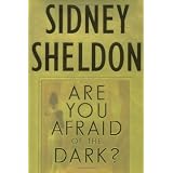 Are You Afraid of the Dark? : A Novel ~ Sidney Sheldon
