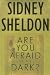 Are You Afraid of the Dark? : A Novel