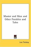 Master and Man and Other Parables and Tales