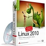 Linux 2010: Debian, Fedora, openSUSE, Ubuntu. 9., überarbeitete und erweiterte Auflage