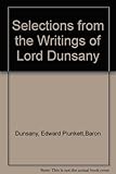 Selections from the writings of Lord Dunsany