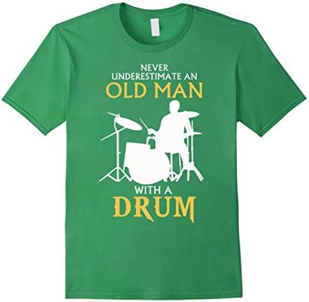 Men's Never Underestimate an old man with a drum XL Grass