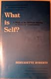 What Is Self?: a Study of the Spiritual Journey in Terms of Consciousness