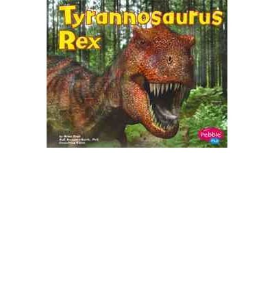 [(Tyrannosaurus Rex )] [Author: Helen Frost] [Jan-2005]