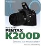 David Busch's Pentax K200D Guide to Digital SLR Photography