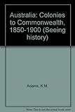 Australia, colonies to Commonwealth, 1850-1900