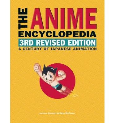 [(The Anime Encyclopedia, 3rd Revised Edition: A Century of Japanese Animation)] [Author: Jonathan Clements] published on (March, 2015)