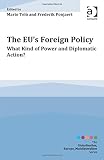 The EU's foreign policy : what kind of power and diplomatic action?