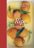 Ripe: A Cook in the Orchard Ripe: A Cook in the Orchard