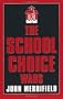 The School Choice Wars (Scarecrow Education Book)