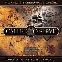 CALLED TO SERVE - MORMON TABERNACLE CHOIR - Orchestra At Temple Square