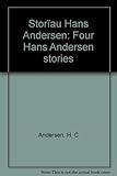 Storïau Hans Andersen : four Hans Andersen stories