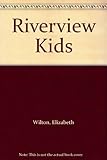 Riverview kids