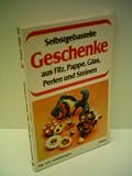 Produkt-Bild: Redaktion des verlags: Selbstgebastelte Geschenke aus Filz, Pappe, Glas, Perlen und Steinen