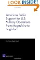 American Public Support for U.S. Military Operations from Mogadishu to Baghdad