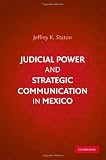 Judicial Power and Strategic Communication in Mexico