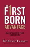 Books : Firstborn Advantage, The: Making Your Birth Order Work for You