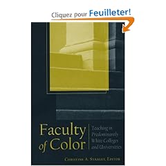 Faculty of Color: Teaching in Predominantly White Colleges And Universities