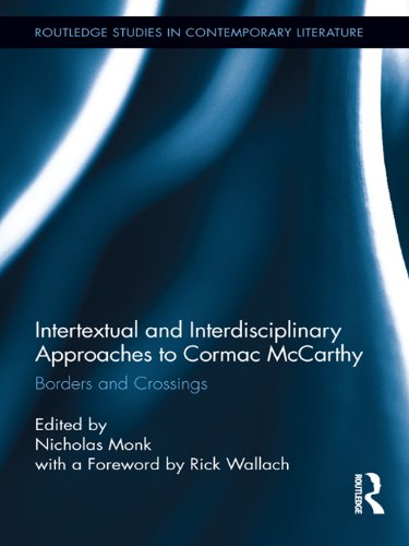 Intertextual and Interdisciplinary Approaches to Cormac McCarthy: Borders and Crossings (Routledge Studies in Contemporary Literature)