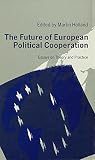The Future of European political cooperation : essays on theory and practice