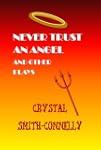 Never Trust an Angel and Other Plays