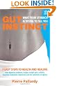 Gut Instinct: What Your Stomach is Trying to Tell You: 7 Easy Steps to Health and Healing