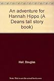 An adventure for Hannah Hippo