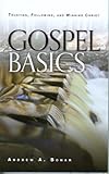 Gospel basics : trusting, following, and winning Christ