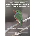 A Birdwatchers' Guide to Cuba, Jamaica, Hispaniola, Puerto Rico and the Caymans (Prion Birdwatchers' Guide Series)