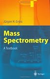Mass Spectrometry: A Textbook