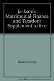 Jackson's matrimonial finance and taxation. Supplement to sixth ed.