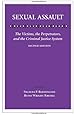 Sexual Assault: The Victims, the Perpetrators, and the Criminal Justice System