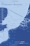 The Literary Channel: The Inter-National Invention of the Novel (Translation/Transnation)