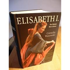 Elisabeth 1- der Roman ihres Lebens